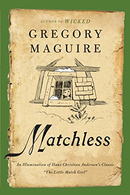 Matchless: An Illumination of Hans Christian Andersen's Classic The Little Match Girl
