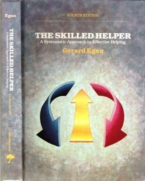 The Skilled Helper: A Systematic Approach to Effective Helping, Fourth Edition