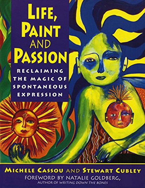 Life, Paint and Passion: Reclaiming the Magic of Spontaneous