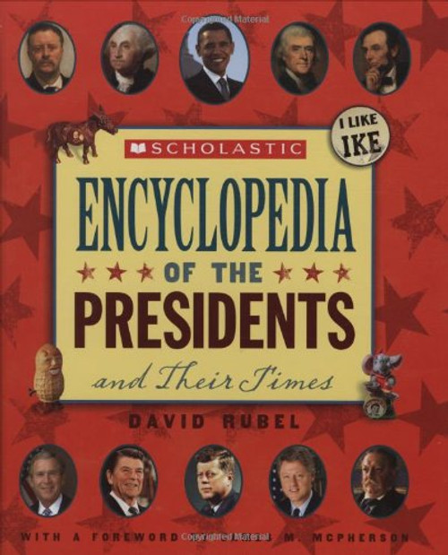 Scholastic Encyclopedia Of The Presidents And Their Times (Updated 2009)