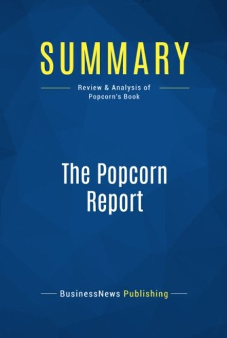 Summary: The Popcorn Report: Review and Analysis of Popcorn's Book