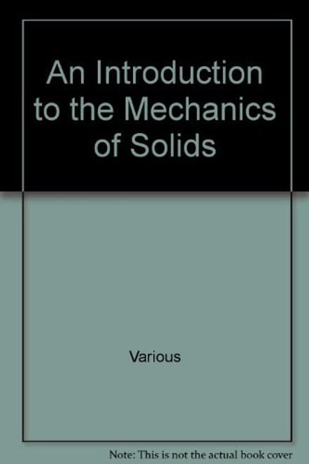 An Introduction to the Mechanics of Solids