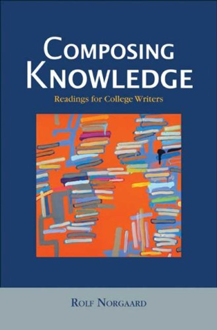 Composing Knowledge: Readings for College Writers