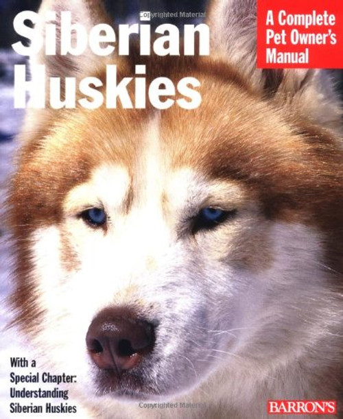 Siberian Huskies (Complete Pet Owner's Manuals)