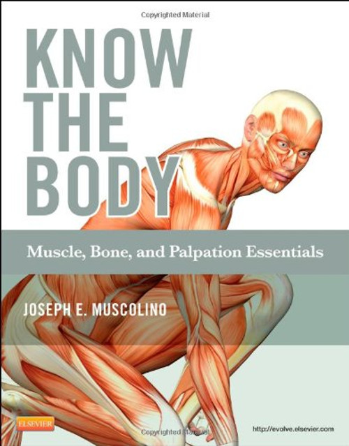 Know the Body: Muscle, Bone, and Palpation Essentials, 1e