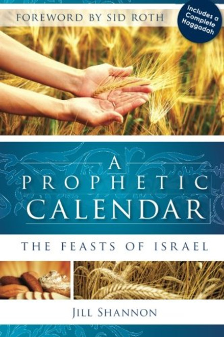 A Prophetic Calendar: The Feasts of Israel