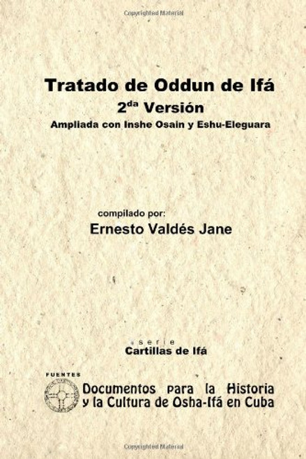 Tratado De Odun De If. 2Da Versin. Ampliada Con Ishe Osain Y Eshu-Eleguara Por Odun (Spanish Edition)