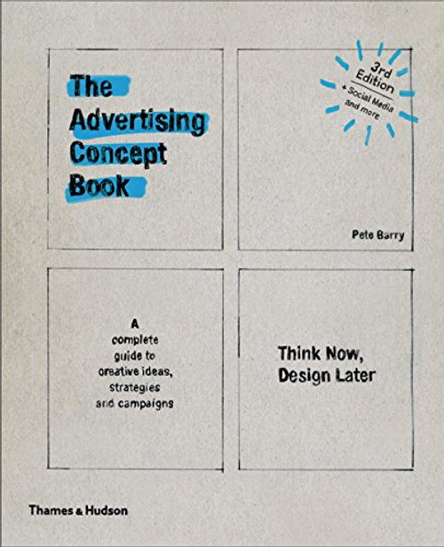 The Advertising Concept Book: Think Now, Design Later (Third)