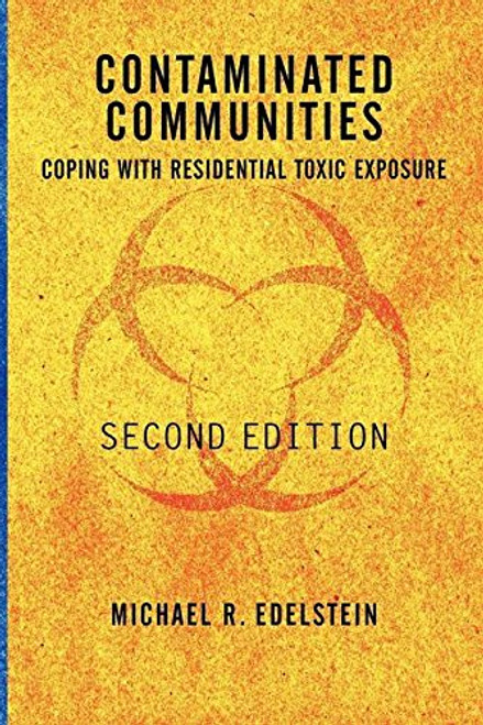 Contaminated Communities: Coping With Residential Toxic Exposure, Second Edition