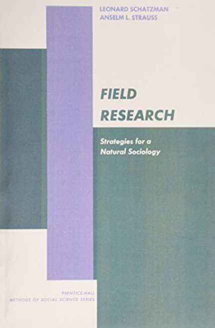 Field Research: Strategies for a Natural Sociology (Prentice Hall Methods of Social Science Series)