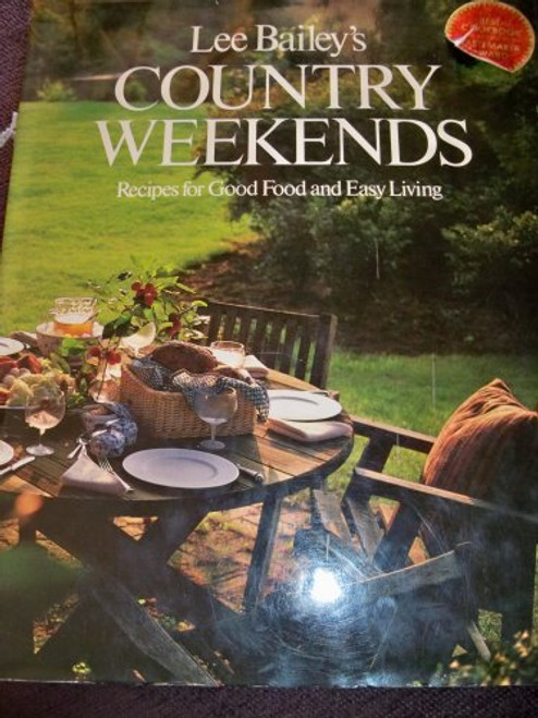 Lee Bailey's Country Weekends (Recipes for Good Food and Easy Living)