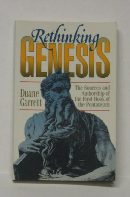 Rethinking Genesis: The Sources and Authorship of the First Book of the Pentateuch