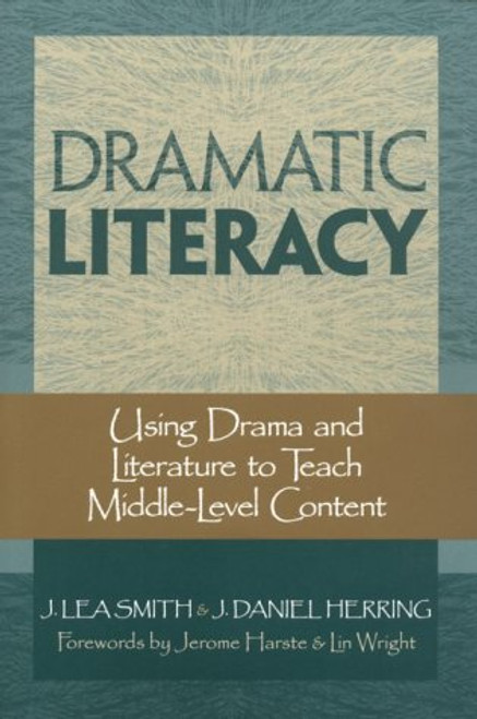 Dramatic Literacy: Using Drama and Literature to Teach Middle-Level Content