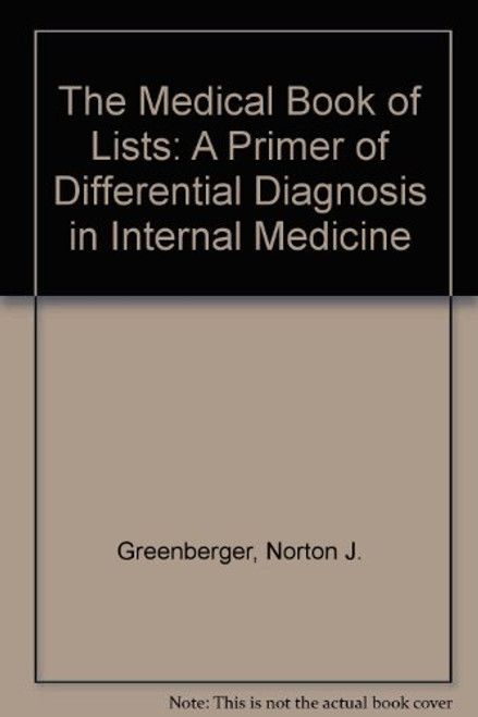 The Medical Book of Lists: A Primer of Differential Diagnosis in Internal Medicine