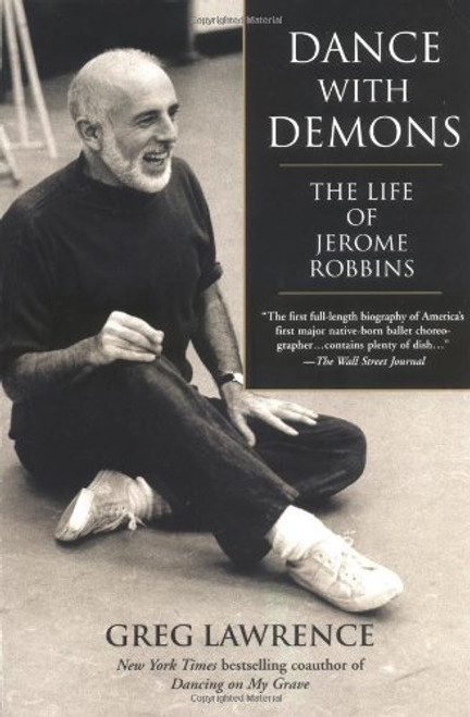 Dance with Demons: The Life of Jerome Robbins