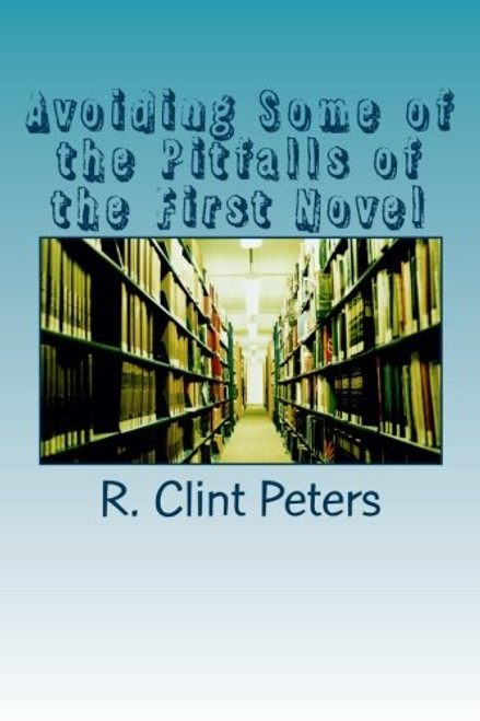 Avoiding Some of the Pitfalls of the First Novel: Where do I find Answers to Questions I Have Not Yet Even Asked?
