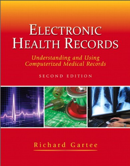 Electronic Health Records: Understanding and Using Computerized Medical Records (2nd Edition)