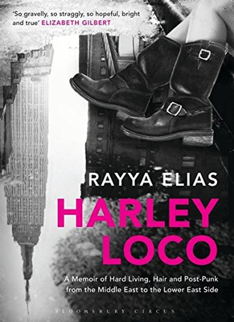 Harley Loco: A Memoir of Hard Living, Hair and Post-punk, from the Middle East to the Lower East Side