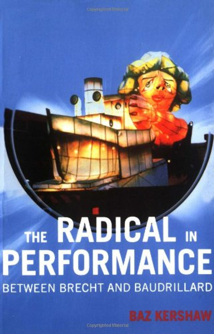 The Radical in Performance: Between Brecht and Baudrillard