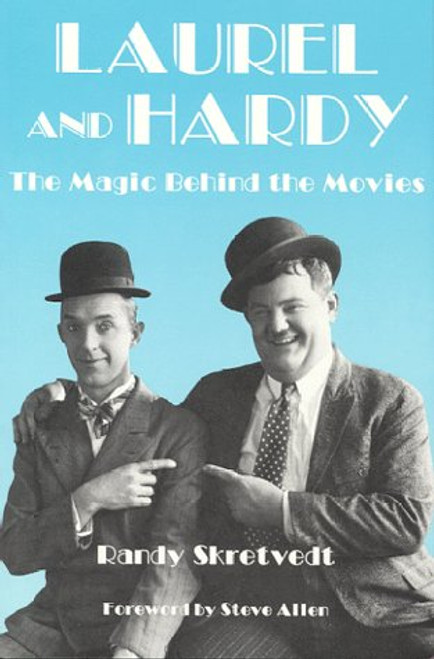 Laurel and Hardy: The Magic Behind the Movies