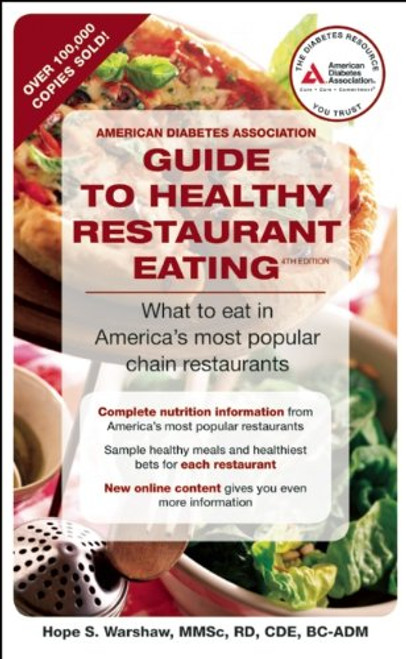 American Diabetes Association Guide to Healthy Restaurant Eating: What to eat in America's most popular chain restaurants