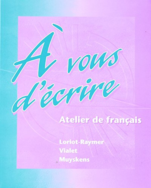 A vous d'ecrire: Atelier de francais (Student Edition)