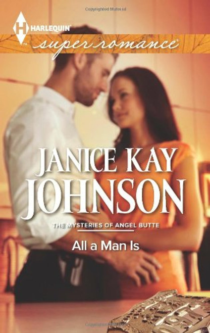 All a Man Is (Harlequin Superromance\The Mysteries of)