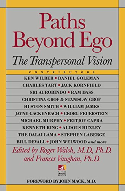 Paths Beyond Ego: The Transpersonal Vision (New Consciousness Reader)