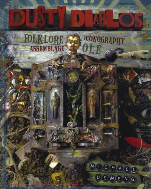 Dusty Diablos: Folklore, Iconography, Assemblage, Ole!