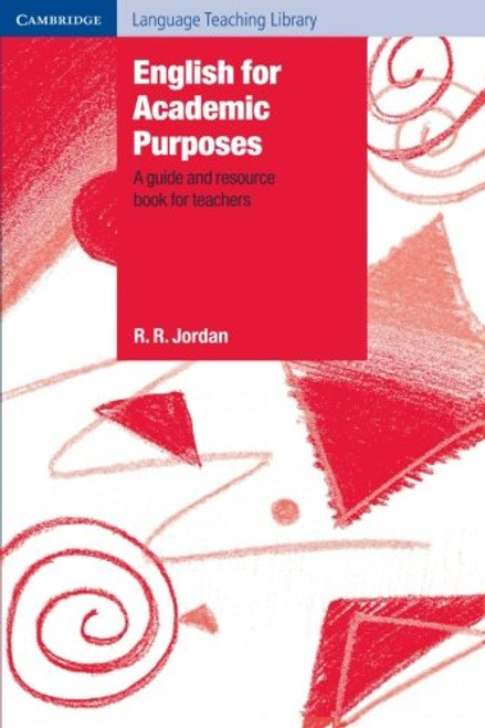 English for Academic Purposes: A Guide and Resource Book for Teachers (Cambridge Language Teaching Library)