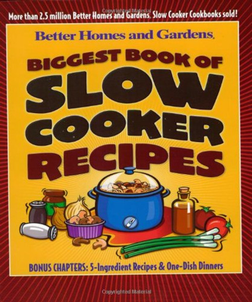 Biggest Book of Slow Cooker Recipes (Better Homes & Gardens)