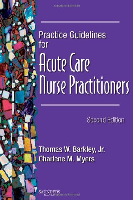 Practice Guidelines for Acute Care Nurse Practitioners, 2e