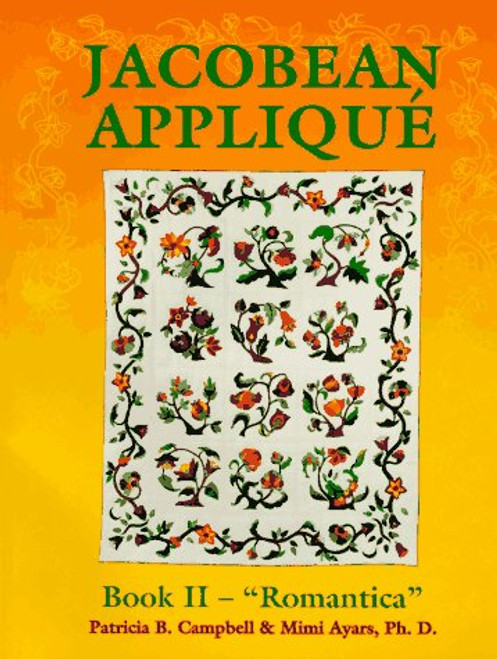 001: Jacobean Applique: Book 2 - Romantica (Jacobean Applique Book II)