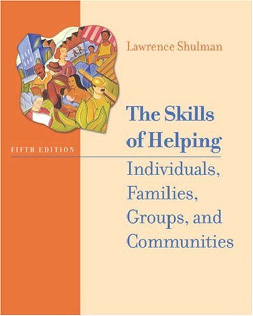 The Skills of Helping Individuals, Families, Groups, and Communities (with The Interactive Skills of Helping CD-ROM, Engaging and Working with the ... and InfoTrac) (Available Titles CengageNOW)