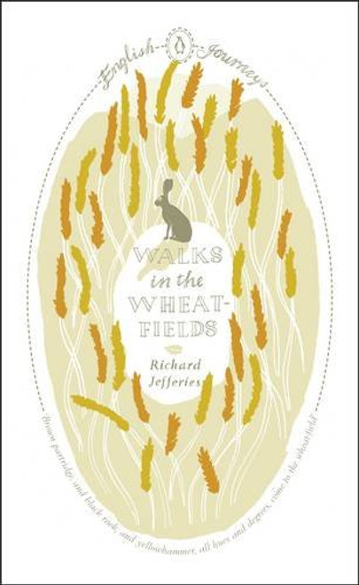 English Journeys Walks In The Wheat Fields (Penguin English Journeys)