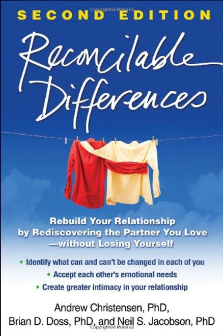 Reconcilable Differences, Second Edition: Rebuild Your Relationship by Rediscovering the Partner You Love--without Losing Yourself