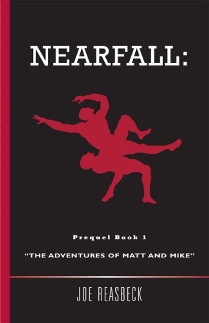 Nearfall: Book One - The Adventures of Matt and Mike