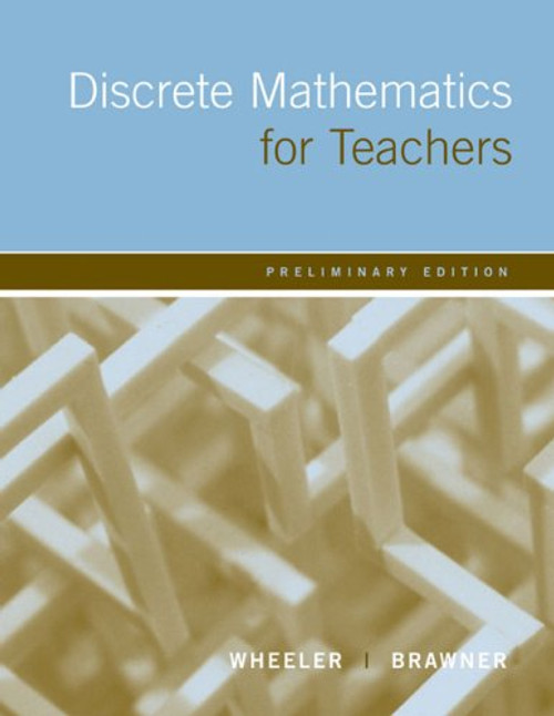 Discrete Mathematics For Teachers: Preliminary Edition