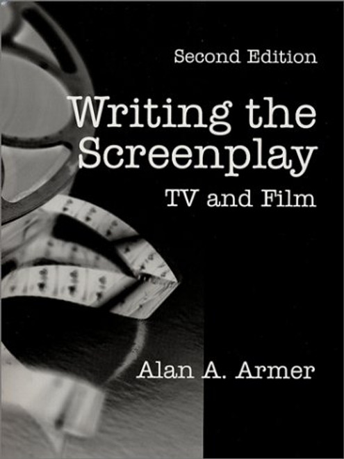 Writing the Screenplay: TV and Film, 2/E