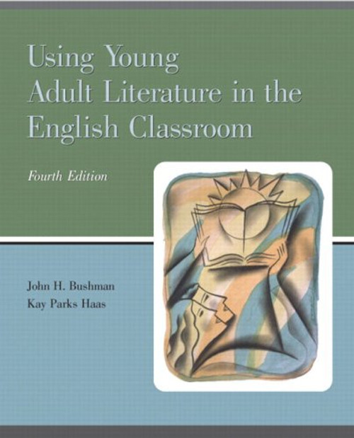Using Young Adult Literature in the English Classroom (4th Edition)