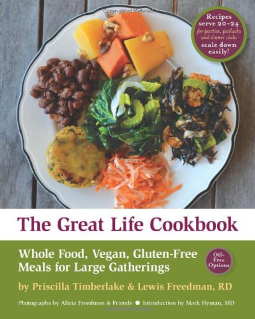 Great Life Cookbook Whole Food, Vegan, Gluten-Free Meals for Large Gatherings