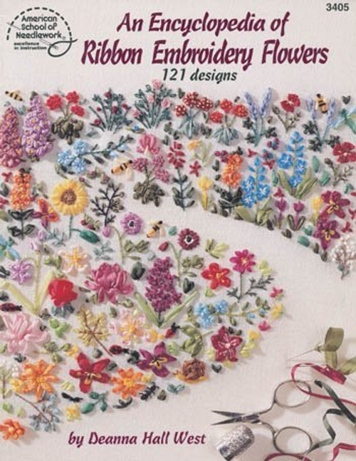 An Encyclopedia of Ribbon Embroidery Flowers: 121 Designs (American School of Needlework, No. 3405)