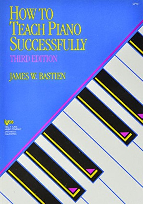 How to Teach Piano Successfully (Third ed #GP40)