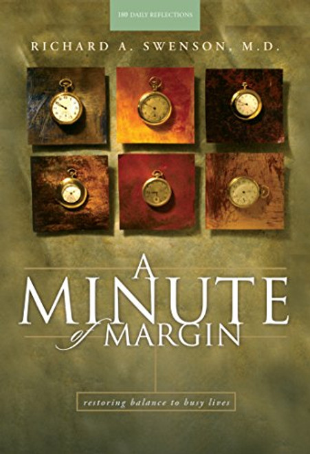 A Minute of Margin: Restoring Balance to Busy Lives - 180 Daily Reflections (Pilgrimage Growth Guide)