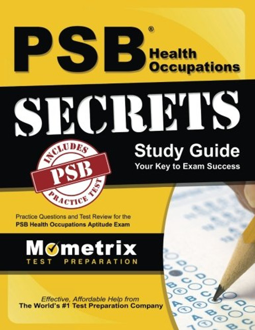 PSB Health Occupations Secrets Study Guide: Practice Questions and Test Review for the PSB Health Occupations Exam