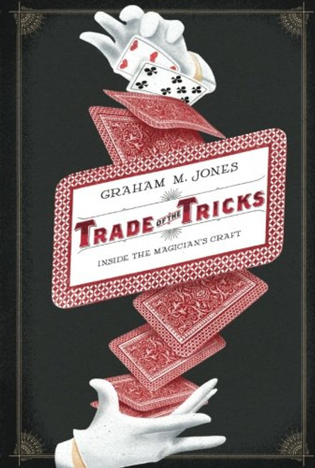 Trade of the Tricks: Inside the Magician's Craft