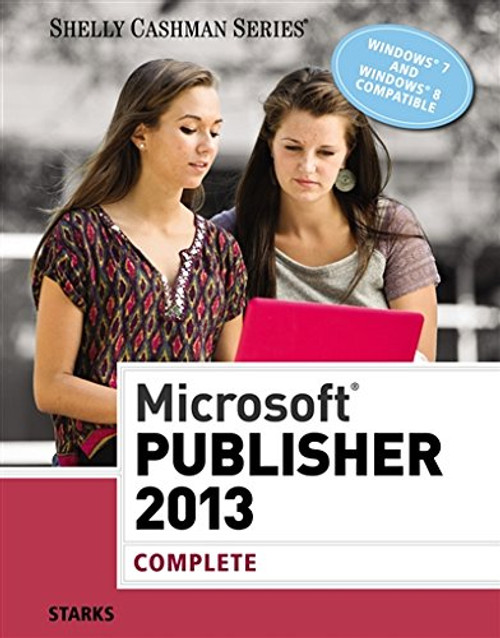 Microsoft Publisher 2013: Complete (Shelly Cashman Series)