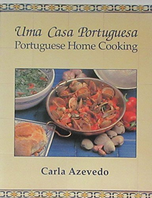 Uma Casa Portuguesa : Portuguese Home Cooking