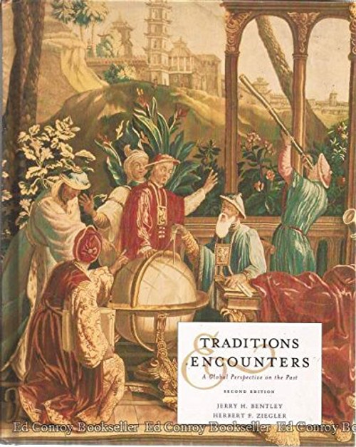 Traditions & Encounters: A Global Perspective on the Past Second Edition
