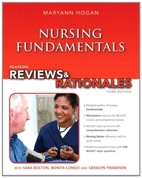 Pearson Reviews & Rationales: Nursing Fundamentals with Nursing Reviews & Rationales (3rd Edition) (Hogan, Pearson Reviews & Rationales Series)